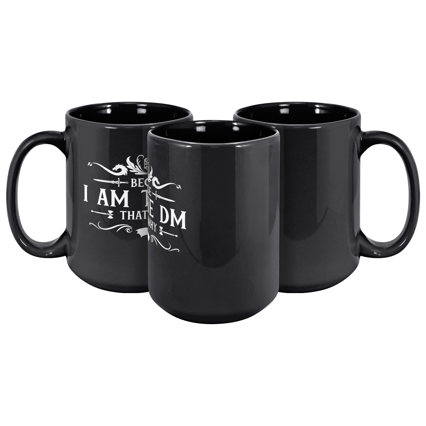 Because_Im_the_DM_Thats_Why_11oz__15_3pc_Triangle_View_Mockup.png