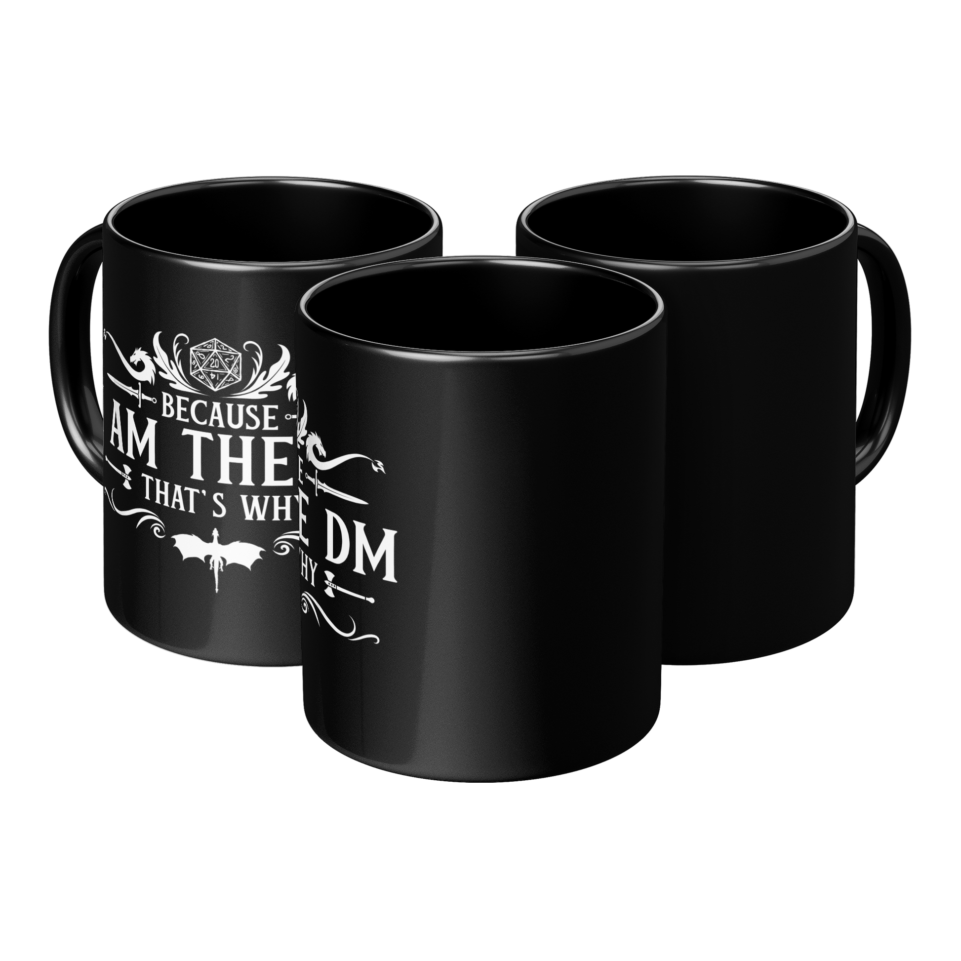 Because_Im_the_DM_Thats_Why_11oz__15_3pc_Triangle_View_Mockup.png