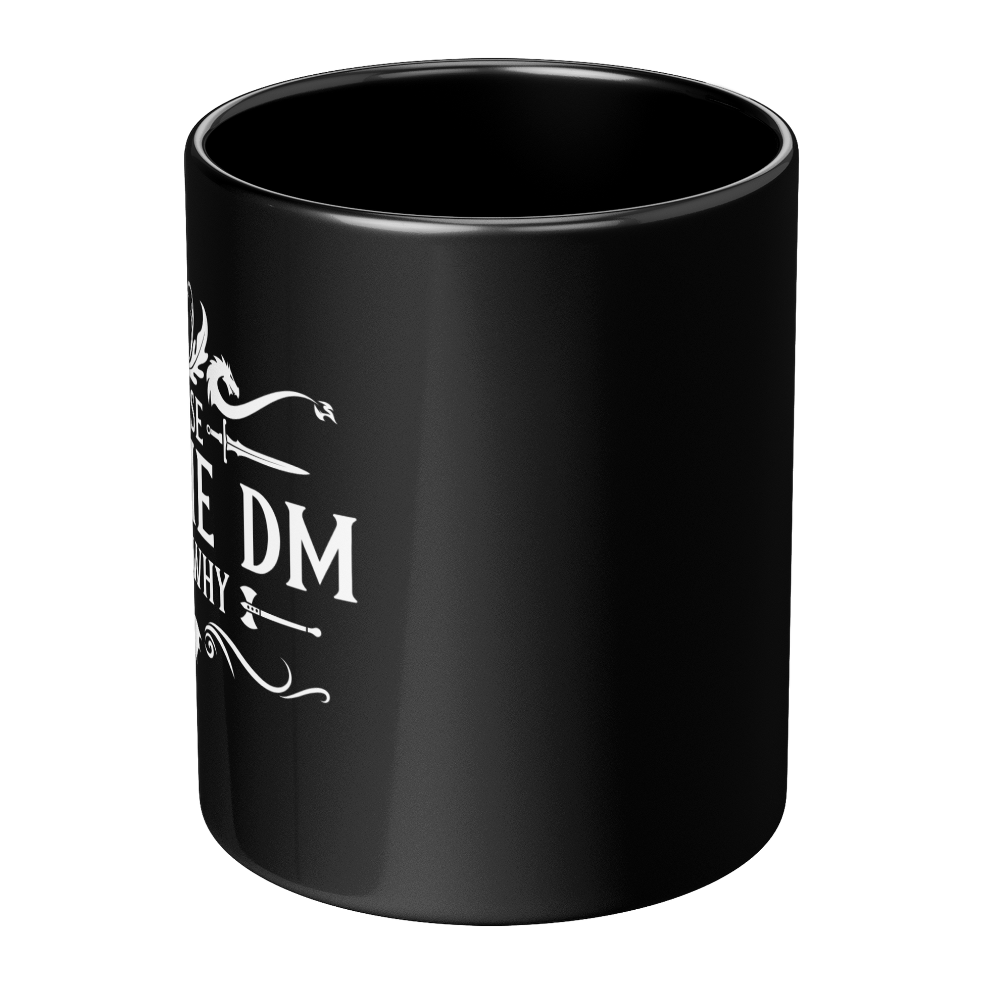 Because_Im_the_DM_Thats_Why_11oz__15_Center_Main_Mockup.png