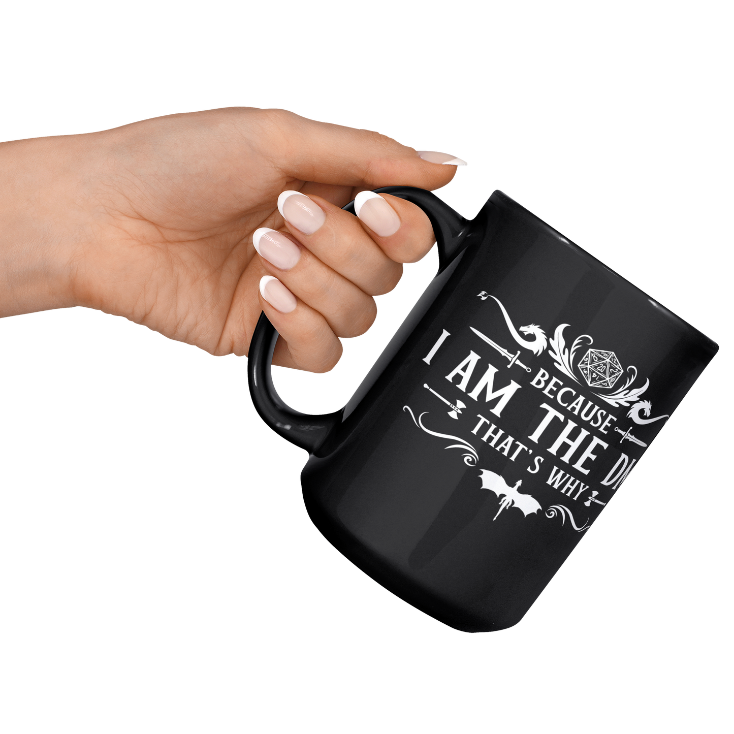 Because_Im_the_DM_Thats_Why_11oz__15_Lifestyle_LH_Raised_Angle_Mockup.png