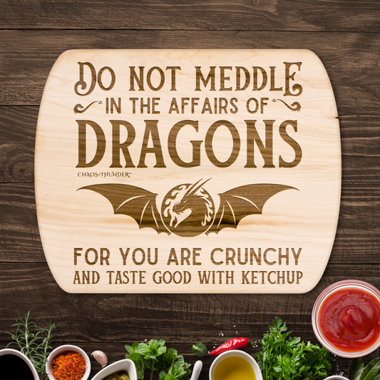 Do Not Meddle With the Affairs of Dragons™ | Maple & Walnut Hardwood Chopping Board for DND Fans