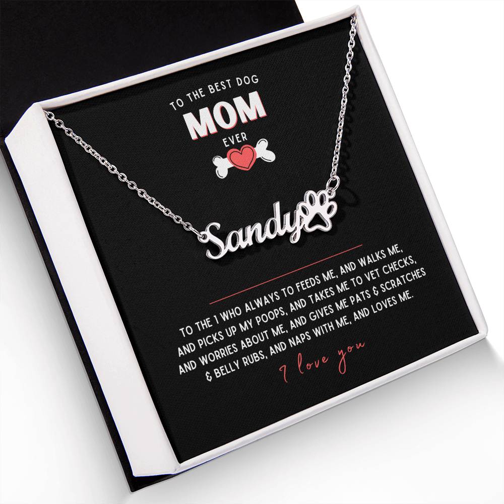 To The Best Dog Mom, For Everything Custom Name Necklace with Paw