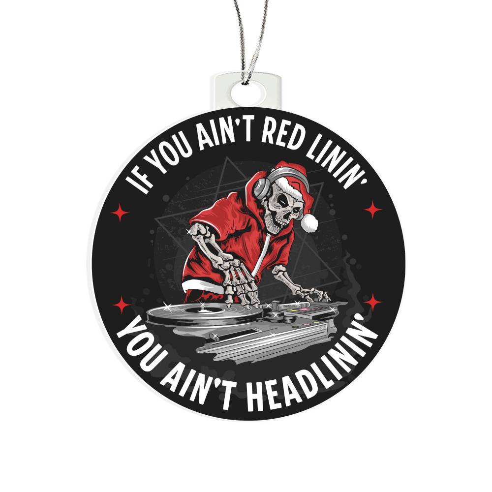 If It' Ain't Red Linin' Christmas DJ Ornament - Available for a Strictly Limited Time