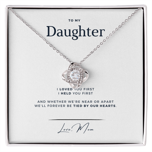 To My Daughter - I Loved You First - From, Mom - Stunning Love Knot Necklace